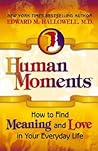 Human Moments: How to Find Meaning and Love in Your Everyday Life