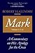 Mark: A Commentary on His Apology for the Cross, Chapters 1 - 8