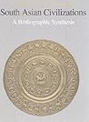 South Asian Civilizations: A Bibliographic Synthesis