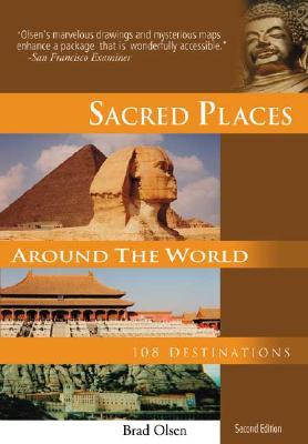 Sacred Places Around the World: 108 Destinations (Sacred Places: 108 Destinations series)