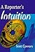 A Reporter's Intuition by Scott Connors
