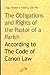 The Obligations and Rights of the Pastor of a Parish: According to the Code of Canon Law