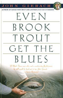 Even Brook Trout Get The Blues (Paperback)