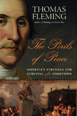 The Perils of Peace: America's Struggle for Survival After Yorktown (Hardcover)
