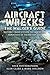 Aircraft Wrecks:The Walker’...
