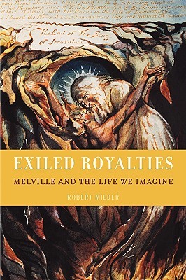 Exiled Royalties: Melville and the Life We Imagine (Paperback)