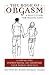 The Book of Orgasm: A Man's Guide for Making Love