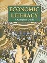 Economic Literacy: A Complete Guide Economic Literacy: A Complete Guide