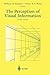 The Perception of Visual Information by William R. Hendee