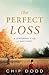 The Perfect Loss by Chip Dodd