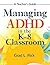 Managing ADHD in the K-8 Cl...