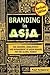 Branding in Asia: The Creat...