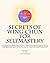Secrets of Wing Chun for Selfmastery: The Secrects of Wing Chun for Self Mastery contains new translations of the original Wing Chun Poetry and all ... explained in a clear and understandble way.