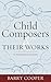 Child Composers and Their Works: A Historical Survey