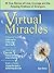 Virtual Miracles: 40 True Stories of Love, Courage and the Amazing Kindness of Strangers