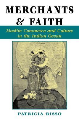 Merchants and Faith: Muslim Commerce and Culture in the Indian Ocean (Paperback)