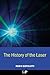 The History of the Laser