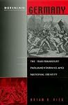 Defining Germany: The 1848 Frankfurt Parliamentarians and National Identity (Harvard Historical Studies) Defining Germany: The 1848 Frankfurt Parliamentarians and National Identity (Harvard Historical Studies)