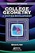 College Geometry: A Unified...
