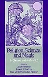 Religion, Science, and Magic: In Concert and In Conflict