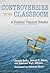 Controversies in the Classroom: A Radical Teacher Reader (The Teaching for Social Justice Series)