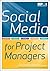 Social Media for Project Managers