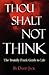 Thou Shalt Not Think: The Brutally Frank Guide to Life