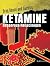 Ketamine: Dangerous Halluci...