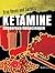 Ketamine by Brad Lockwood Ketamine by Brad Lockwood