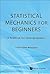 Statistical Mechanics for B...