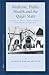 Medicine, Public Health and the Qājār State: Patterns of Medical Modernization in Nineteenth-Century Iran (Sir Henry Wellcome Asian Series, 4)