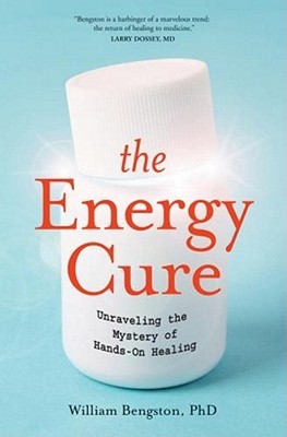 The Energy Cure: Unraveling the Mystery of Hands-On Healing (Paperback)