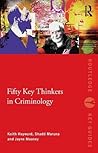 Fifty Key Thinkers in Criminology (Routledge Key Guides)