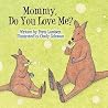 Mommy, Do You Love Me? Mommy, Do You Love Me?