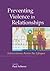 Preventing Violence in Relationships: Interventions Across the Life Span