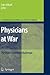 Physicians at War: The Dual...