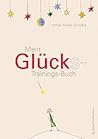 Mein Glücks-Trainings-Buch