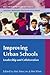 Improving Urban Schools: Leadership and Collaboration