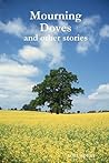 Mourning Doves: And Other Stories Mourning Doves: And Other Stories