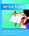 Write Now!: Publishing with Young Authors, PreK - Grade 2 Write Now!: Publishing with Young Authors, PreK - Grade 2