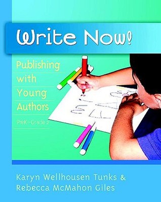Write Now!: Publishing with Young Authors, PreK - Grade 2 (Paperback)
