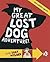 My Great Lost Dog Adventure!: Dog Lovers Unite