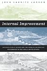Internal Improvement: National Public Works and the Promise of Popular Government in the Early United States