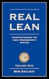 Real Lean: Understanding the Lean Management System (Volume 1)