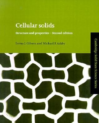 Cellular Solids: Structure and Properties (Cambridge Solid State Science Series)
