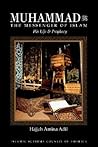 Muhammad ﷺ: The Messenger of Islam - His Life and Prophecy Muhammad ﷺ: The Messenger of Islam - His Life and Prophecy