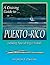 A Cruising Guide to Puerto Rico: Including the Spanish Virgin Islands