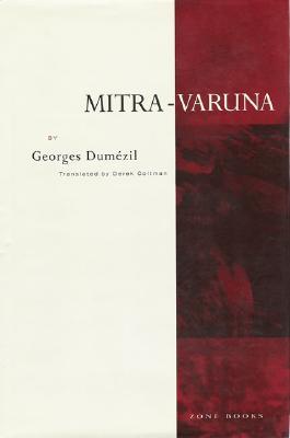 Mitra-Varuna: An Essay on Two Indo-European Representations of Sovereignty (Hardcover)