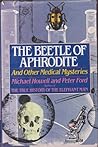 The Beetle of Aphrodite and Other Medical Mysteries