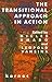 The Transitional Approach in Action (The Harold Bridger Transitional Series)